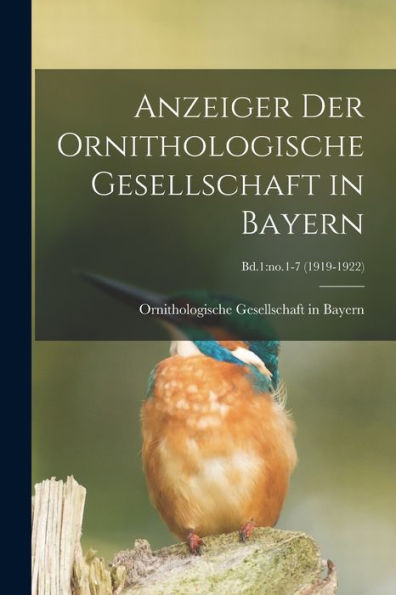 Anzeiger Der Ornithologische Gesellschaft In Bayern; Bd.1: No.1-7 (1919-1922)