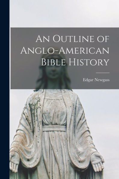 An Outline Of Anglo-American Bible History
