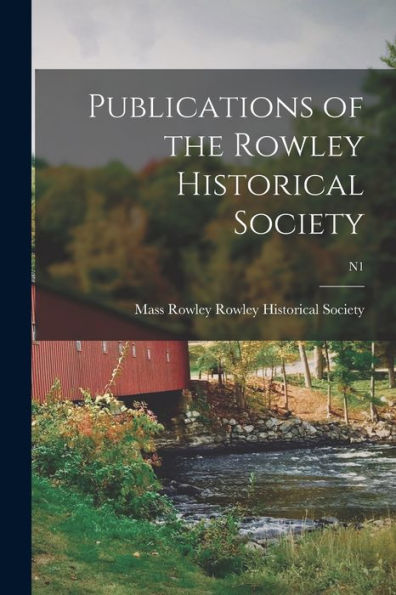 Publications Of The Rowley Historical Society; N1