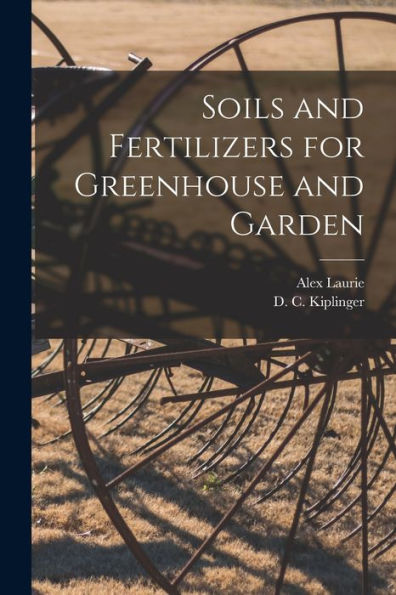 Soils And Fertilizers For Greenhouse And Garden