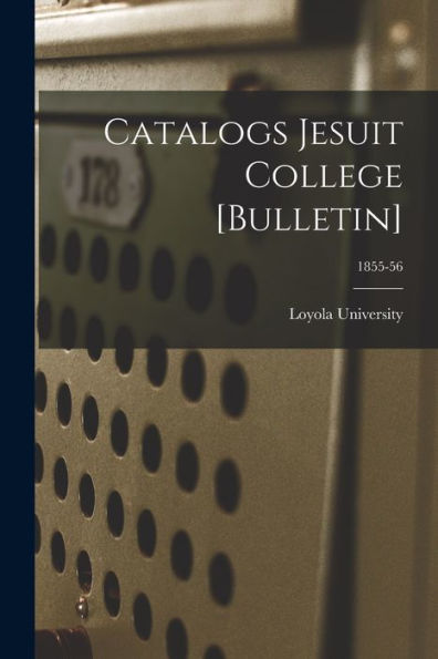 Catalogs Jesuit College [Bulletin]; 1855-56