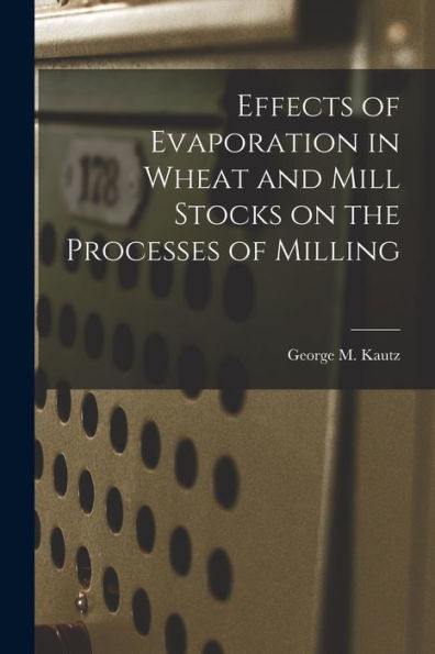 Effects Of Evaporation In Wheat And Mill Stocks On The Processes Of Milling