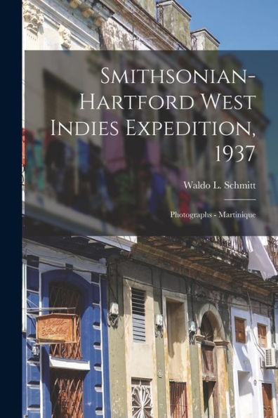 Smithsonian-Hartford West Indies Expedition, 1937: Photographs - Martinique