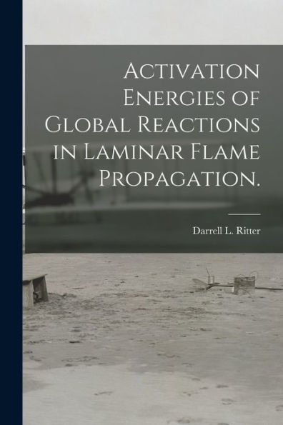 Activation Energies Of Global Reactions In Laminar Flame Propagation.