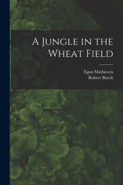 A Jungle In The Wheat Field