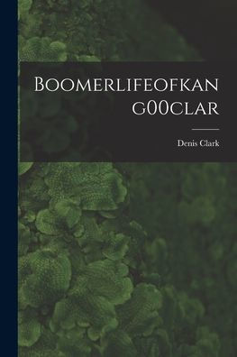 Boomerlifeofkang00Clar