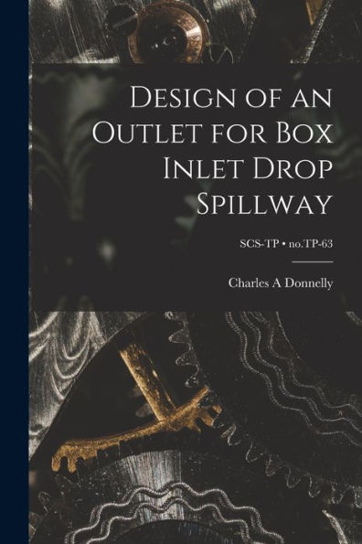 Design Of An Outlet For Box Inlet Drop Spillway; No.Tp-63