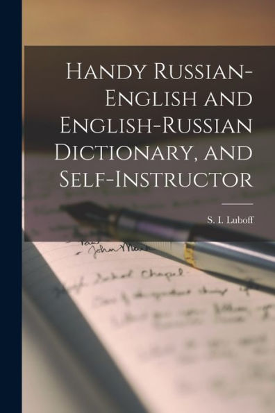 Handy Russian-English And English-Russian Dictionary, And Self-Instructor [Microform]