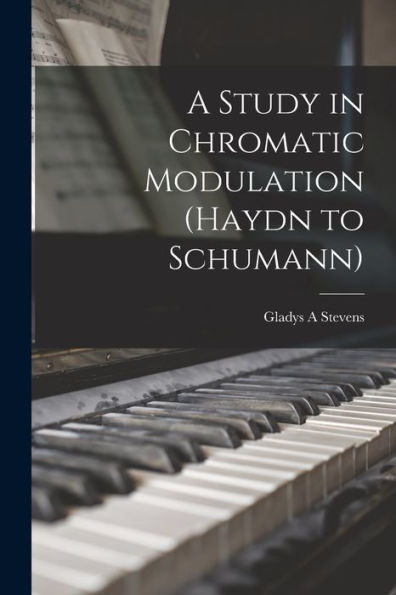 A Study In Chromatic Modulation (Haydn To Schumann)