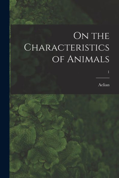 On The Characteristics Of Animals; 1