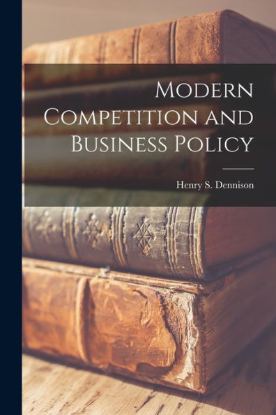 Modern Competition And Business Policy