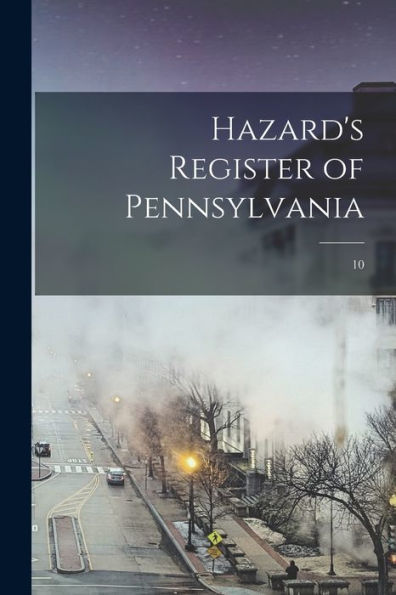 Hazard'S Register Of Pennsylvania; 10