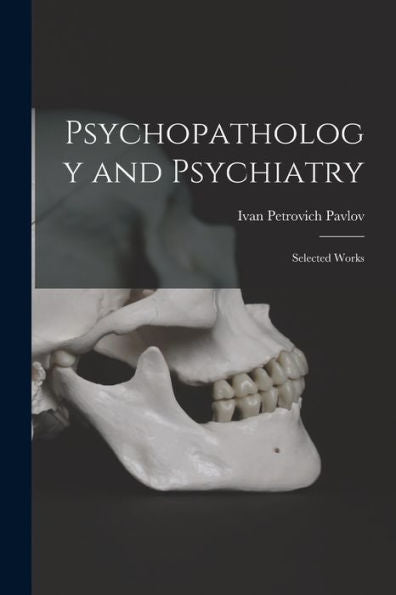Psychopathology And Psychiatry: Selected Works