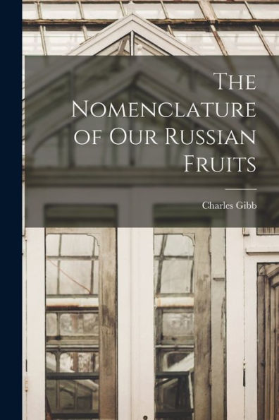 The Nomenclature Of Our Russian Fruits