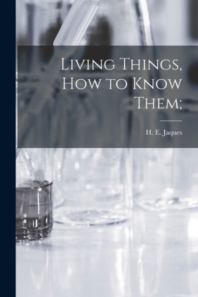 Living Things, How To Know Them;