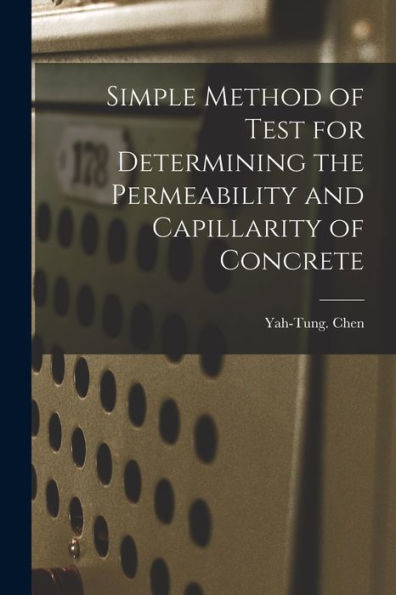 Simple Method Of Test For Determining The Permeability And Capillarity Of Concrete