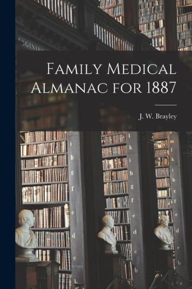 Family Medical Almanac For 1887