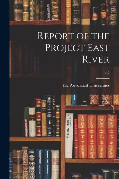 Report Of The Project East River; V.5