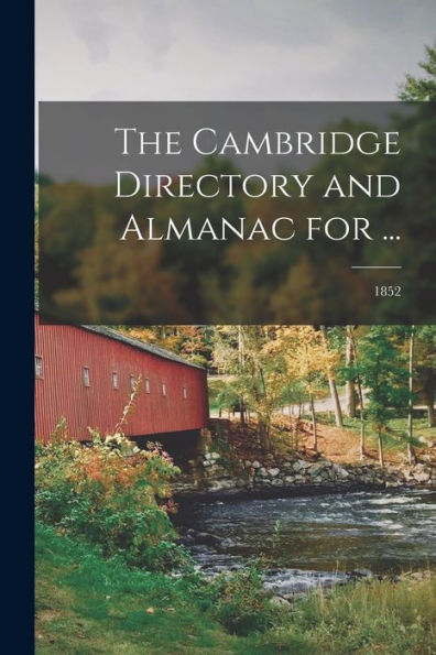 The Cambridge Directory And Almanac For ...; 1852