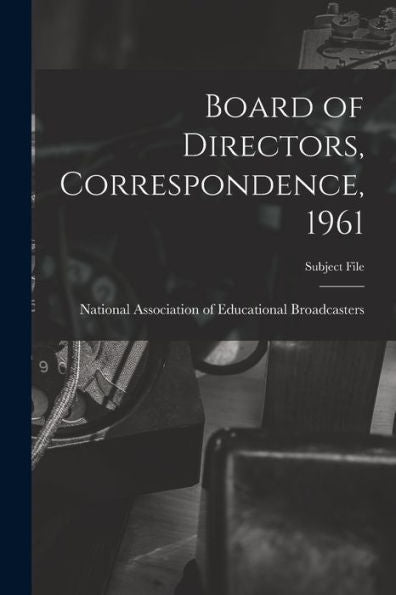 Board Of Directors, Correspondence, 1961