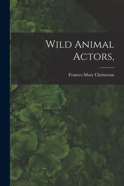 Wild Animal Actors,