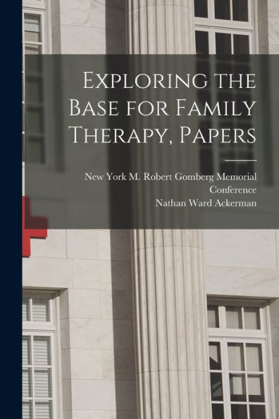 Exploring The Base For Family Therapy, Papers