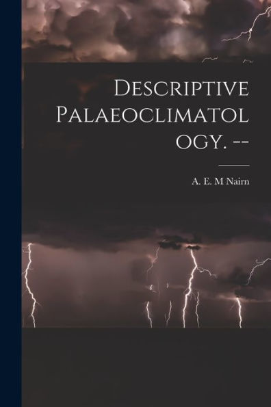 Descriptive Palaeoclimatology. --