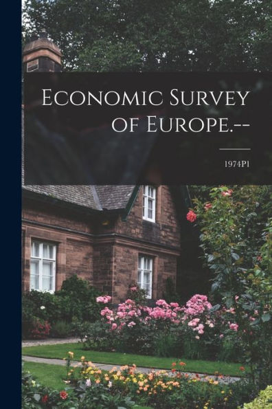 Economic Survey Of Europe.--; 1974P1