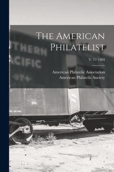 The American Philatelist; V. 17 1903