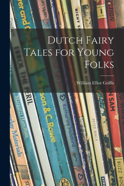 Dutch Fairy Tales For Young Folks