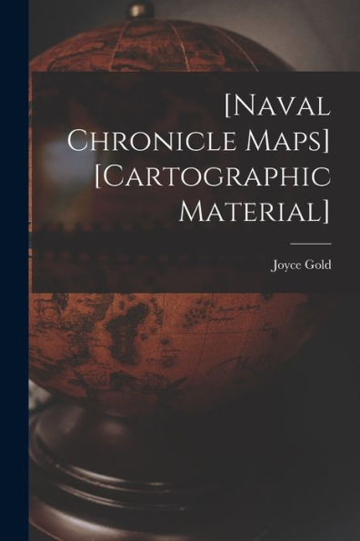 [Naval Chronicle Maps] [Cartographic Material]