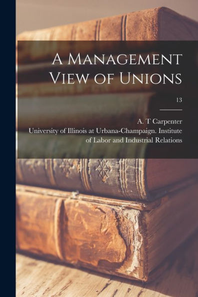 A Management View Of Unions; 13