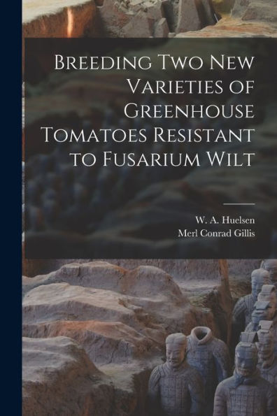 Breeding Two New Varieties Of Greenhouse Tomatoes Resistant To Fusarium Wilt