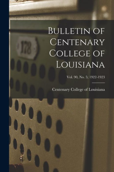 Bulletin Of Centenary College Of Louisiana; Vol. 90, No. 5; 1922-1923