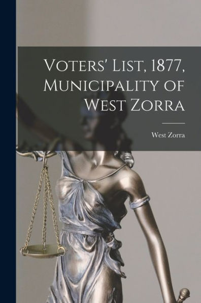 Voters' List, 1877, Municipality Of West Zorra [Microform]