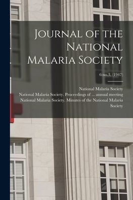 Journal Of The National Malaria Society; 6: No.3, (1947)