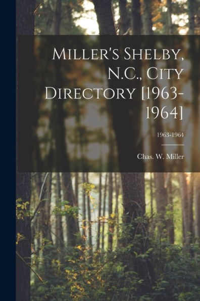 Miller'S Shelby, N.C., City Directory [1963-1964]; 1963-1964
