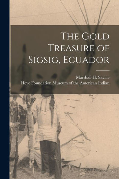 The Gold Treasure Of Sigsig, Ecuador