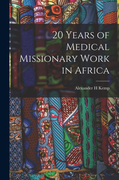 20 Years Of Medical Missionary Work In Africa
