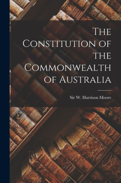 The Constitution Of The Commonwealth Of Australia