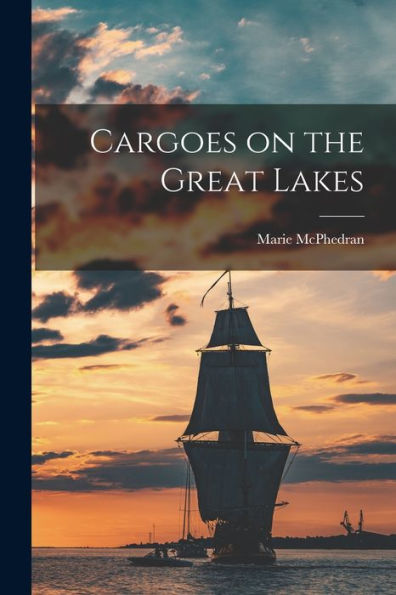 Cargoes On The Great Lakes
