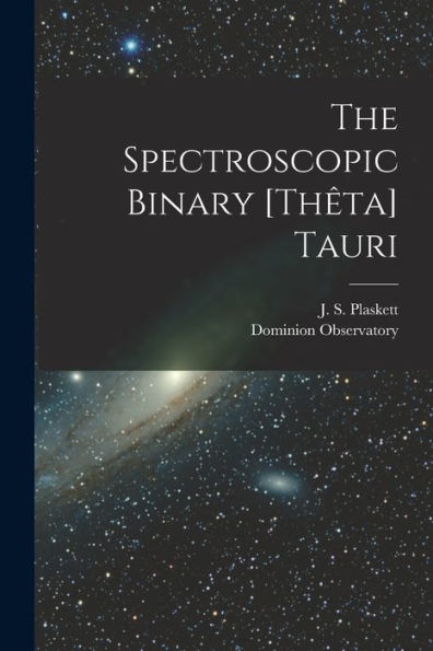 The Spectroscopic Binary [Thêta] Tauri [Microform]