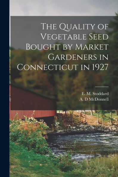 The Quality Of Vegetable Seed Bought By Market Gardeners In Connecticut In 1927