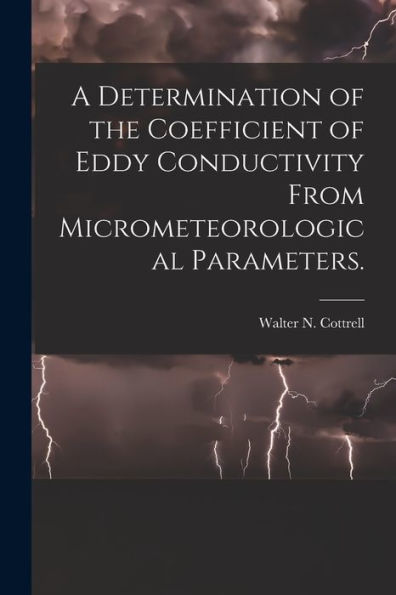 A Determination Of The Coefficient Of Eddy Conductivity From Micrometeorological Parameters.