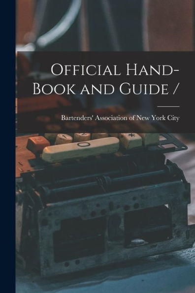 Official Hand-Book And Guide /