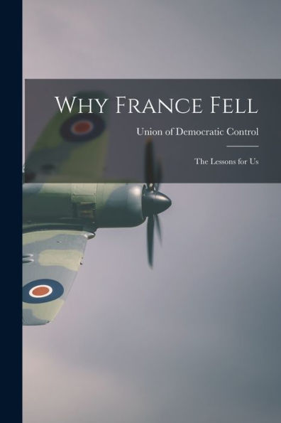 Why France Fell; The Lessons For Us