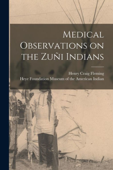 Medical Observations On The Zuñi Indians