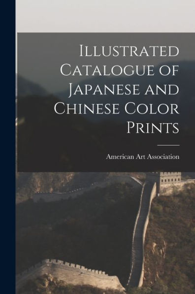 Illustrated Catalogue Of Japanese And Chinese Color Prints