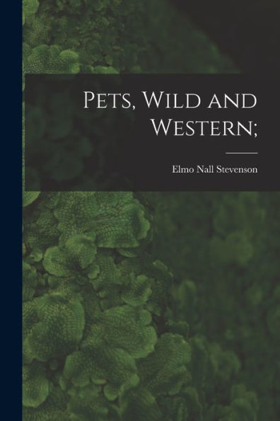 Pets, Wild And Western;