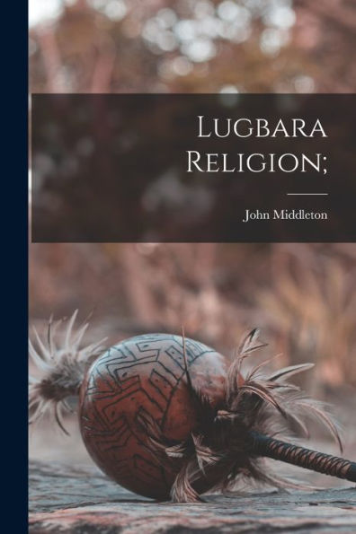 Lugbara Religion;
